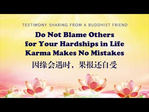 Do Not Blame Others for Your Hardships in Life, Karma Makes No Mistakes