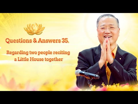 Q&A 35. Regarding two people reciting a Little House together